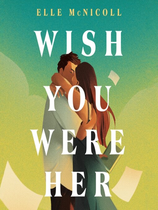 Title details for Wish You Were Her by Elle McNicoll - Wait list